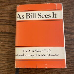 As Bill Sees It: A.A. Way Of Life Pocket Hardcover / 1997 Sobriety, Sober Living